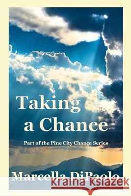 Taking a Chance Marcella Dipaolo 9781643951096 Phantasy Publishing LLC