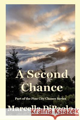 A Second Chance Marcella Dipaolo 9781643951102 Phantasy Publishing LLC