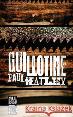 Guillotine Paul Heatley 9781643960098