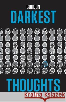 Darkest Thoughts Gordon Brown 9781643960135 Down & Out Books