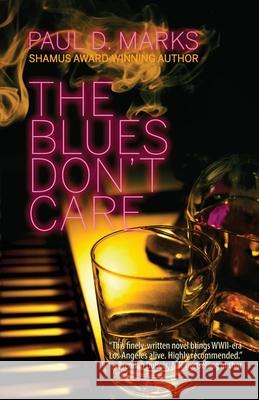 The Blues Don't Care Paul D. Marks 9781643960500