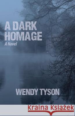 A Dark Homage Wendy Tyson 9781643960746