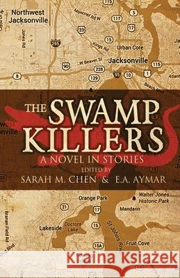 The Swamp Killers Sarah M. Chen E. a. Aymar 9781643960821 Down & Out Books