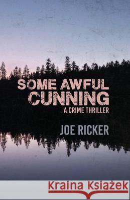Some Awful Cunning Joe Ricker 9781643960869 Down & Out Books