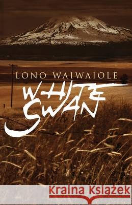 White Swan Lono Waiwaiole 9781643960920 Down & Out Books