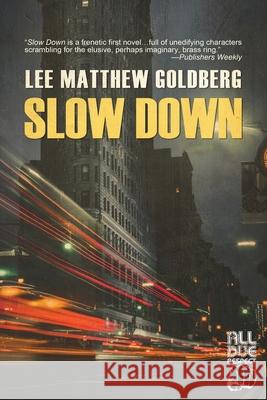 Slow Down Lee Matthew Goldberg 9781643961026 All Due Respect