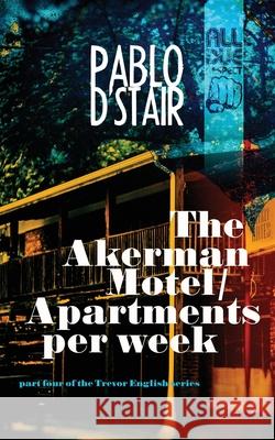 The Akerman Motel/Apartments per week Pablo D'Stair 9781643961095 All Due Respect