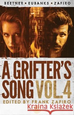 A Grifter's Song Vol. 4 Eric Beetner Scott Eubanks Frank Zafiro 9781643961415 Down & Out Books
