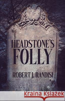 Headstone's Folly Robert J. Randisi 9781643961484