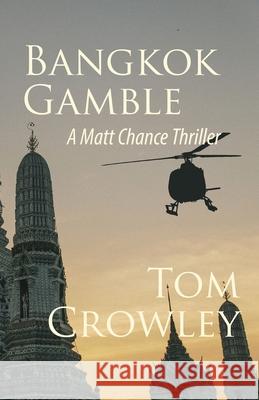 Bangkok Gamble Tom Crowley 9781643961538 Down & Out Books