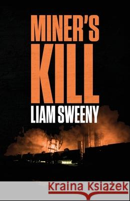 Miner's Kill Liam Sweeny 9781643961613