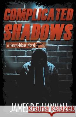 Complicated Shadows James D. F. Hannah 9781643961729 Down & Out Books