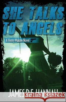 She Talks to Angels James D. F. Hannah 9781643961736 Down & Out Books