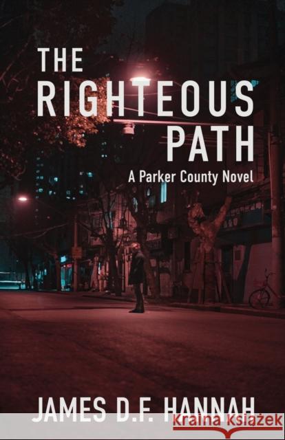 The Righteous Path James D. F. Hannah 9781643961743