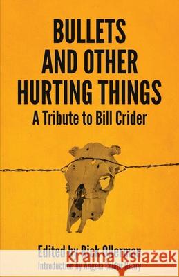 Bullets and Other Hurting Things: A Tribute to Bill Crider Rick Ollerman 9781643961781 Down & Out Books