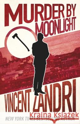 Murder by Moonlight Vincent Zandri 9781643962061 Down & Out Books