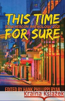 This Time For Sure: Bouchercon Anthology 2021 Hank Phillippi Ryan 9781643962115