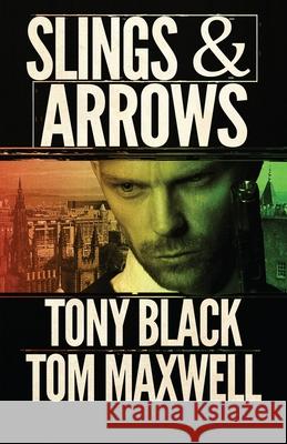 Slings & Arrows Tony Black Tom Maxwell 9781643962337 Down & Out Books