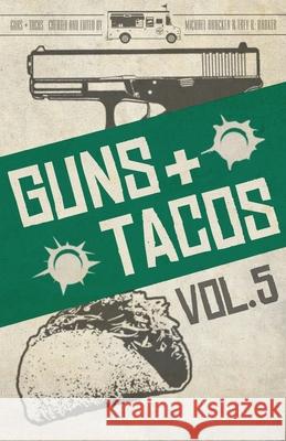 Guns + Tacos Vol. 5 Michael Bracken Trey R. Barker 9781643962597 Down & Out Books