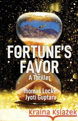 Fortune\'s Favor: A Thriller Thomas Locke Jyoti Guptara 9781643962863 Down & Out Books
