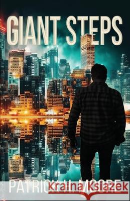 Giant Steps: A Nick Crane Thriller Patrick H. Moore 9781643964171
