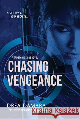 Chasing Vengeance Drea Damara 9781643970226