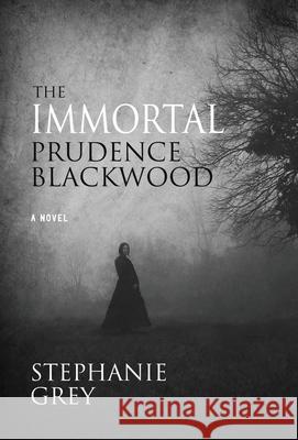 The Immortal Prudence Blackwood Stephanie Grey 9781643970325 BHC Press