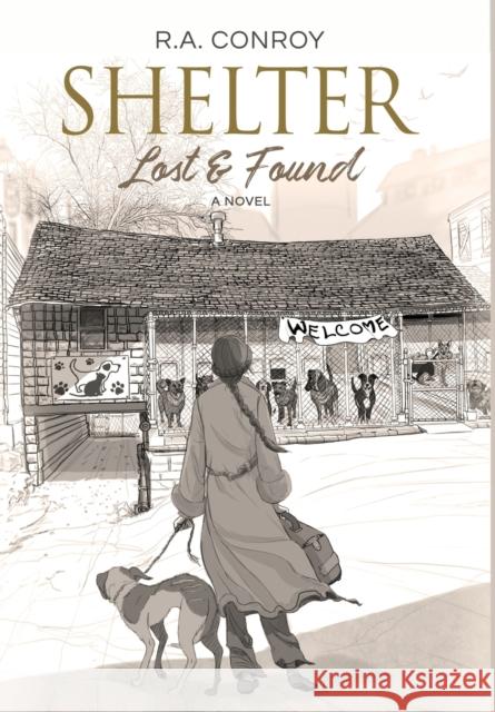 Shelter: Lost & Found R. a. Conroy 9781643970769 BHC Press