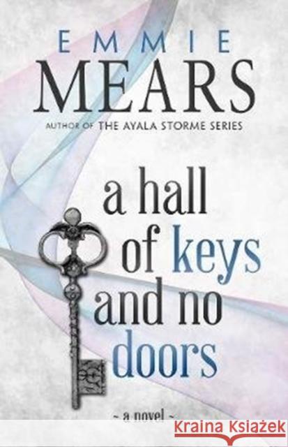 A Hall of Keys and No Doors Emmie Mears 9781643970806 BHC Press