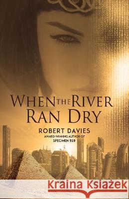 When the River Ran Dry Robert Davies 9781643970844