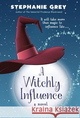 A Witchly Influence Stephanie Grey 9781643971391 BHC Press