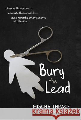 Bury the Lead Mischa Thrace 9781643972190 BHC Press