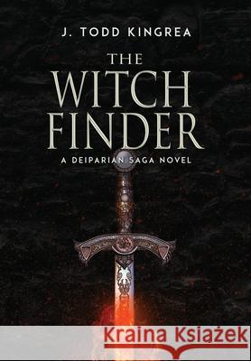 The Witchfinder J. Todd Kingrea 9781643972367 BHC Press
