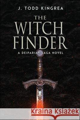 The Witchfinder J. Todd Kingrea 9781643972374 BHC Press