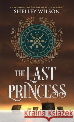 The Last Princess Shelley Wilson 9781643972480 BHC Press