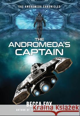 The Andromeda's Captain Becca Fox 9781643972831 BHC Press