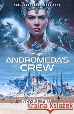 The Andromeda's Crew Becca Fox   9781643973593 BHC Press