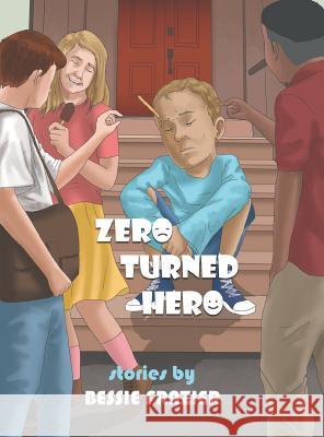 Zero Turned Hero Bessie Frazier 9781643980522 Litfire Publishing