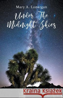 Under the Midnight Skies Mary a. Lonergan 9781643986302 Litfire Publishing