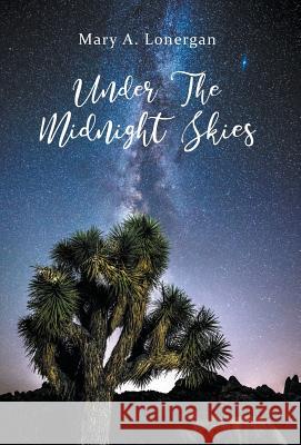 Under the Midnight Skies Mary a. Lonergan 9781643986463 Litfire Publishing