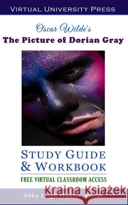 The Picture of Dorian Gray (Study Guide & Workbook) Abby Leigh Hunter 9781643990231