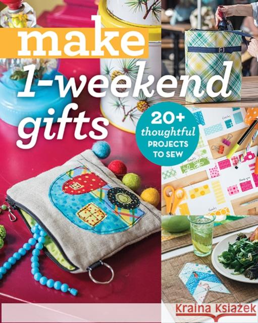 Make 1-Weekend Gifts: 20+ Thoughtful Projects to Sew C&t Publishing 9781644032336 C & T Publishing