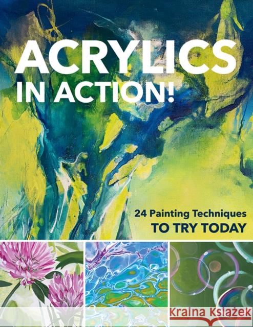 Acrylics in Action!: 24 Painting Techniques to Try Today Martin Thomas & Sylvia Homberg, Gabriele Malberg, Sylwia Mesch, Monika Reiter, Christin Stapff 9781644032831