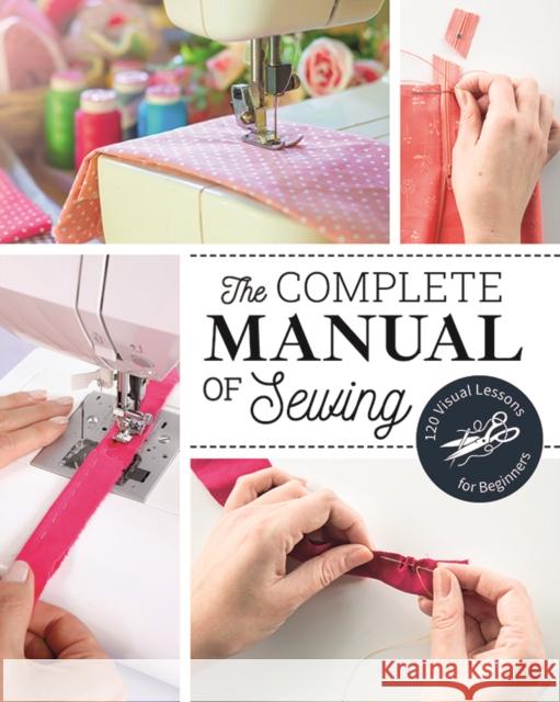 The Complete Manual of Sewing: 120 Visual Lessons for Beginners Marie Claire Magazine 9781644032916 C & T Publishing