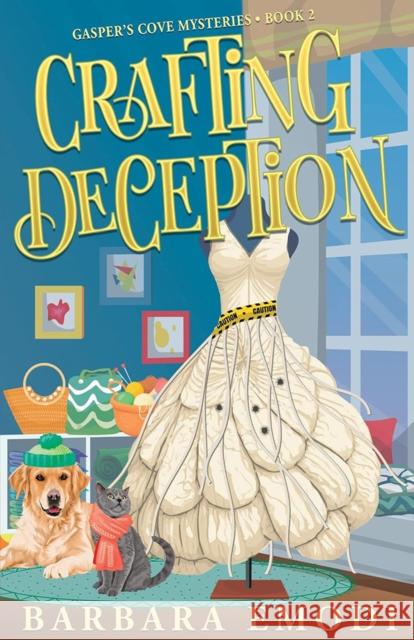 Crafting Deception: Gasper's Cove Mysteries Book 2 Barbara Emodi 9781644034484 C&T Publishing