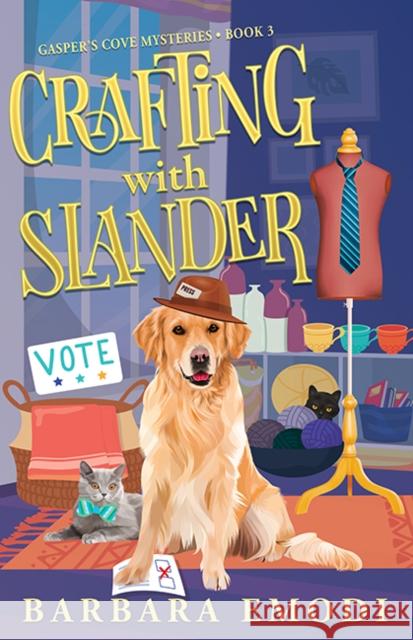 Crafting with Slander: Gasper's Cove Mysteries Book 3 Barbara Emodi 9781644035054 C&T Publishing