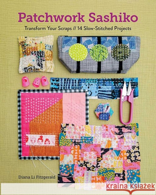 Patchwork Sashiko: Transform Your Scraps | 14 Slow-Stitched Projects Dina Li Fitzgerald 9781644035832 Stash Books