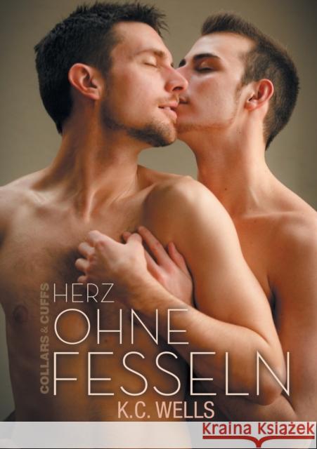 Herz Ohne Fesseln (Translation) Wells, K. C. 9781644051269 Dreamspinner Press