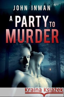 A Party to Murder John Inman 9781644051467 Dreamspinner Press LLC