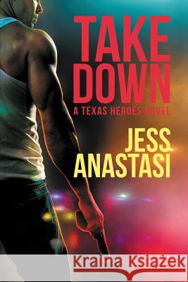 Take Down Jess Anastasi 9781644052228 Dreamspinner Press LLC